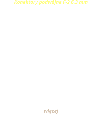 Konektory podwjne F-2 6.3 mm      Zcza konektorowe podwjne F-2 6.3 mm do zgrzewania dostpne s ze stali konstrukcyjnej 4.8 miedziowanej, stali kwasoodpornej A2-50, mosidzu i aluminium wicej